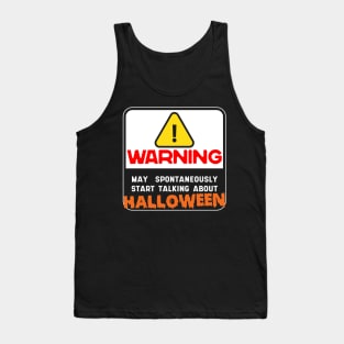 Warning May Spontaneously Start Talking About Halloween Tank Top